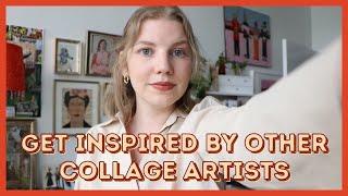 Collage Artists You Need to Know: Collage Art History & Collage Artists and Their Work