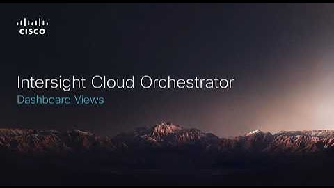 Cisco Intersight Cloud Orchestrator - Dashboard Views