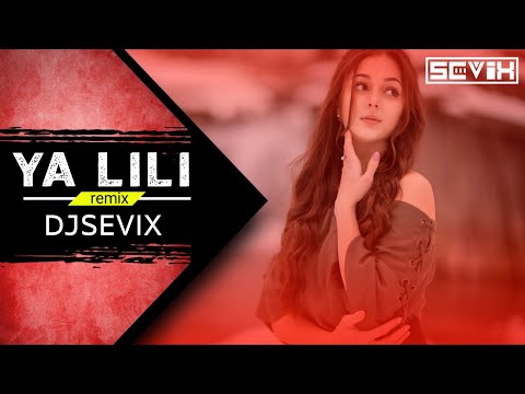 Ya Lili - Remix (Bass Boosted) DjSevix | 2022 Remix Songs