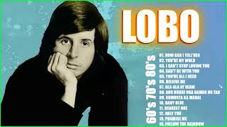 Best Songs Of Lobo │Lobo Greatest Hits Full Collection 2024