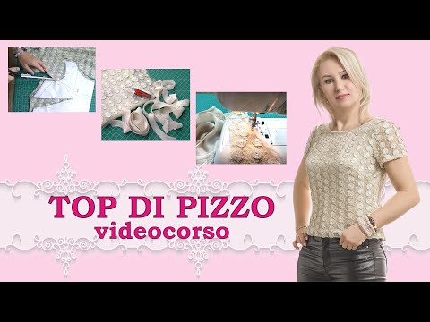 Video: 10 semplici modi per modellare un top in pizzo