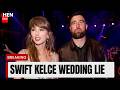 Taylor Swift and Travis Kelce Wedding Rumors Debunked by Expert