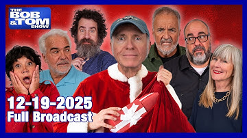 The BOB AND TOM SHOW December 19, 2025