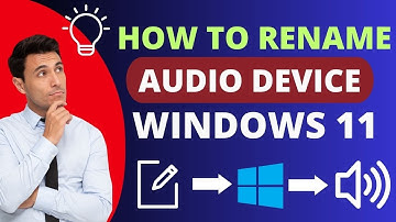 How to Rename Audio devices on Windows 11
