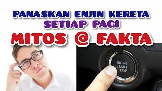 MITOS ATAU FAKTA PANASKAN ENJIN KERETA SETIAP PAGI #projek62 | Lihat DESCRIPTION