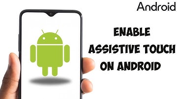 How To Enable Assistive Touch On Android 2025 — Complete Guide