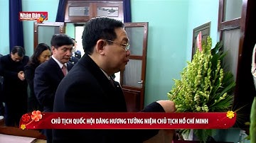 Chủ tịch Quốc hội dâng hương tưởng niệm Chủ tịch Hồ Chí Minh | Tin chính trị xã hội cuối ngày 20/1