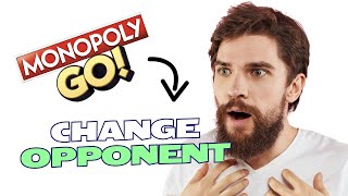How to Change Opponent in Monopoly Go (Best Method)