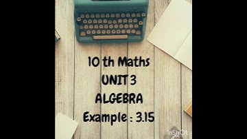 10 th maths_Unit 3 Algebra_Example 3.15 full video link in description.. 👍