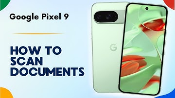 How to Scan Documents on Google Pixel 9 | Tips, Tricks & Hidden Features