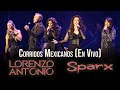 Lorenzo antonio y sparx  corridos mexicanos en vivo