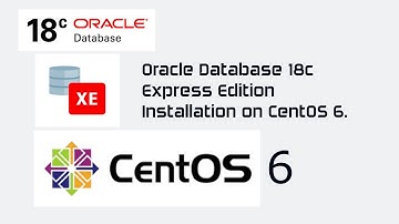 Oracle Database 18c Express Edition Installation on CentOS 6.10 | Oracle Database 18c XE Released
