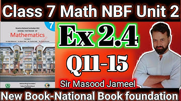 Class 7 Math NBF Unit 2 Ex 2.4 Q11 to Q15 |Math Grade 7 New Book Ex No 2.4 |National Book Foundation