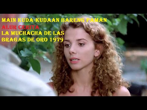 SAAT PAMAN NAFSU MELIHAT KU - ALUR CERITA LA MUCHACHA DE LAS BRAGAS DE ORO 1979 #movie #film