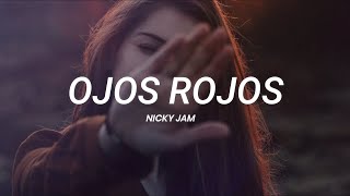 Nicky Jam - Ojos Rojos || LETRA