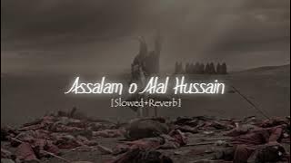 Assalam o Alal Hussain ♪ [Slowed   Reverb] - Hussein Khalji
