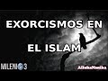 Milenio 3 - Exorcismos en el Islam