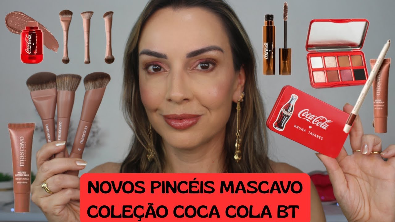 LANÇAMENTOS: COLEÇÃO COCA COLA BT E NOVOS PINCÉIS MASCAVO