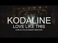 Kodaline - Love Like This (Live @ O2 Academy Brixton)