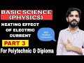 Basic Science Physics Lecture 3 | Heating Effect of Electric Current (Joule’s Law) Explained