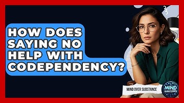 How Does Saying No Help With Codependency? - Mind Over Substance