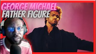 FIRST TIME HEARING GEORGE MICHAEL - FATHER FIGURE [FIRST TIME REACTION]