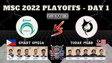 [GAME 1] SMART OMEGA VS TODAK | MSC 2022 PLAYOFFS DAY 1