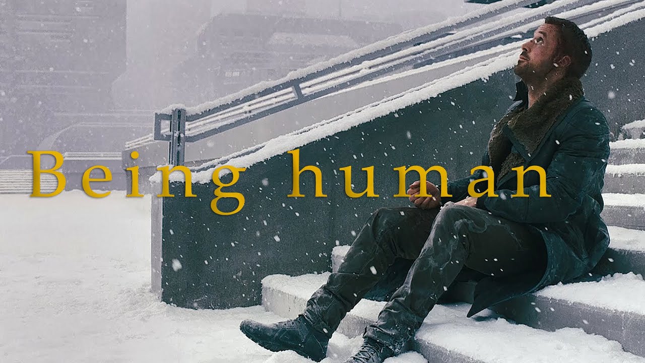 Blade Runner 2049 || Is the most human thing we can do