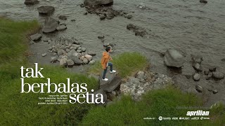 Aprilian - TAK BERBALAS SETIA