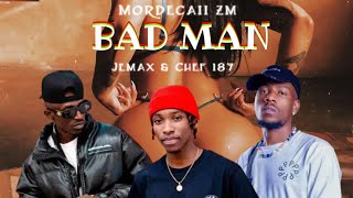 Mordecaii Zm feat Jemax & Chef 187 - Bad Man _ 