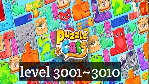 Puzzle Cats - level 3001~3010  Solve 