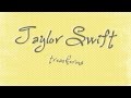 Taylor Swift - Treacherous (lyrics)