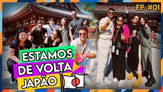 ESTAMOS DE VOLTA JAPÃO! - #VLOGDAALEGRIA EP.01