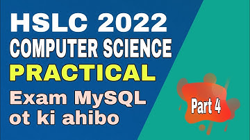 HSLC 2022 Practical Exam MySQL or karone ki practice koriba - Part  4