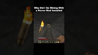 Why Did I Go Mining With a Horror Mod Installed