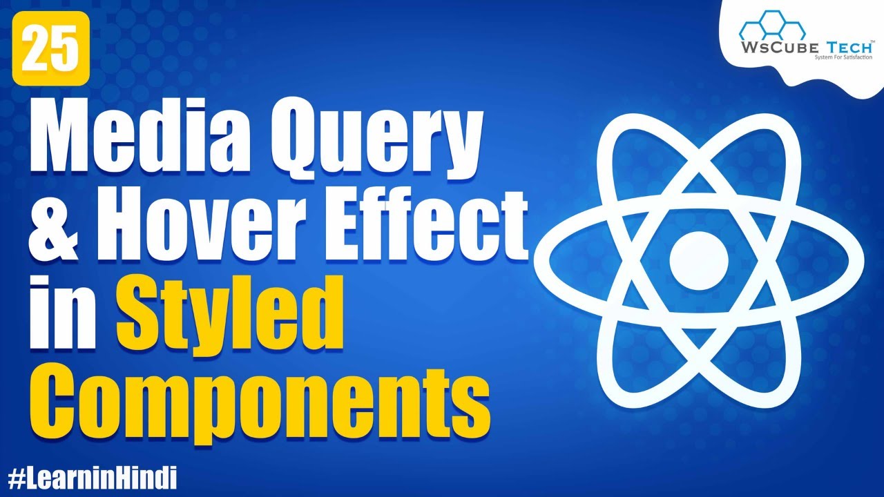 Implementing Media Query and Hover using Styled Component | React JS Tutorial in Hindi #25 - YouTube Implementing Media Query And Hover Using Styled Component | React Js Tutorial In Hindi #25 - Youtube