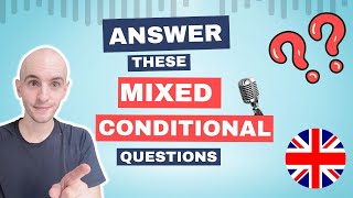 Answer these Mixed Conditional Questions | The Level Up English Podcast 250