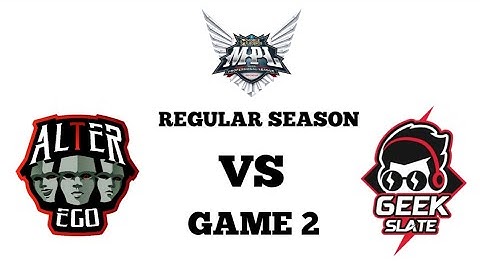 ALTER EGO VS GEEK SLATE  ( GAME 2 ) MPL ID S 11 WEEK 3 DAY 1