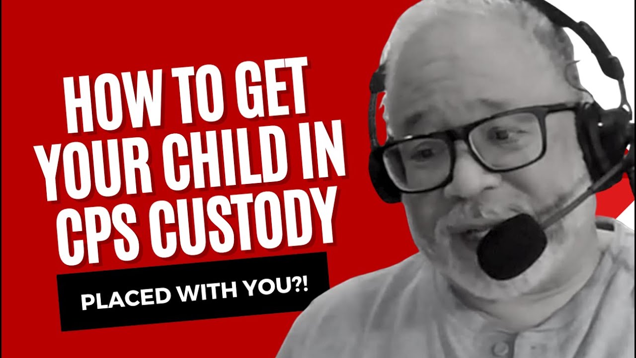 How to get your child in CPS custody placed with you?! - YouTube