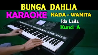 BUNGA  DAHLIA - Ida Laila | KARAOKE Nada Wanita, HD