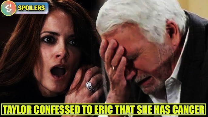 OMG!! Taylor confessed to Eric that she has cancer | Bold and the Beautiful  Spoilers