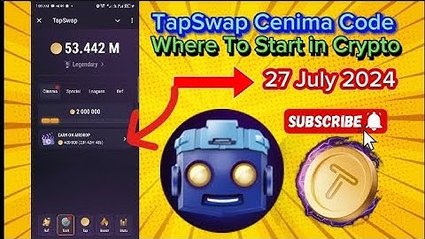 27 July 2024 TapSwap Cenima Code l Where Would I START If I Were Entering Crypto NOW @Token6789
