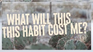 How to Kill a Bad Habit // What Will this Habit Cost Me?