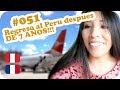 ✈️ Regreso al Peru despues de 7 años ✈️ ~ UNA PERUANA EN FRANCIA