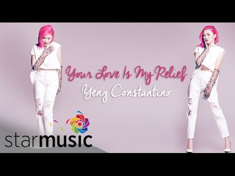 Yeng Constantino (+) Your Love Is My Relief