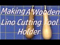 Making a Lino Cutting Tool Holder