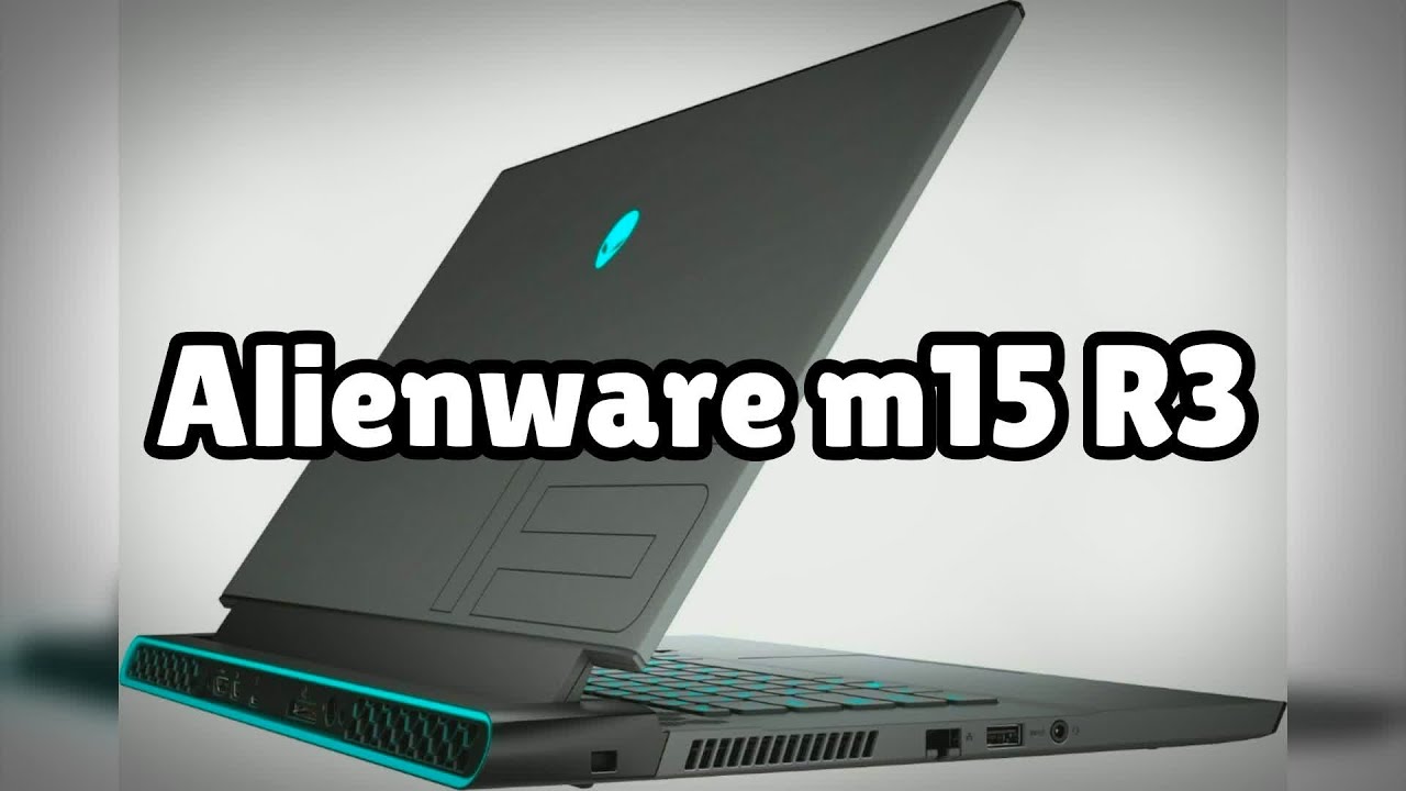 Photos of the Alienware m15 R3 | Not A Review! - YouTube
