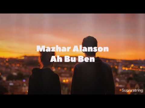 Mazhar Alanson - Ah Bu Ben Lyrics