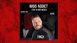 FiNCH x District Red x N/CK - BASS ADiCT (TiEF iN DER NACHT) - LYRiC ViDEO