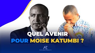 QUEL AVENIR POUR MOISE KATUMBI ?